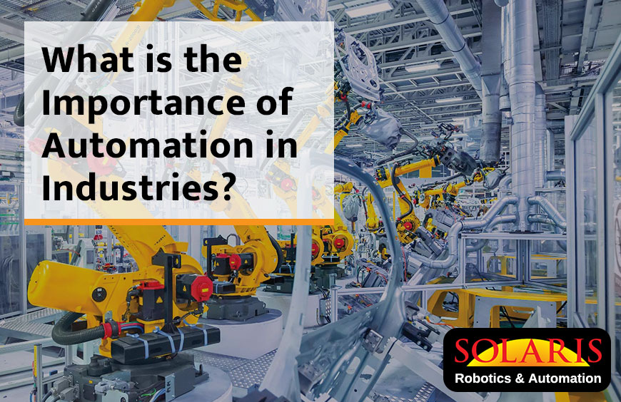 What is the Importance of Automation in Industries?